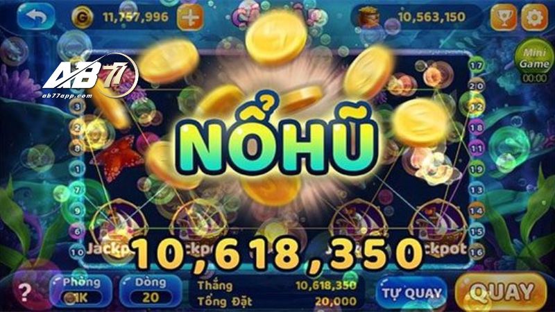 Chơi game nổ hũ thả ga, không lo hết tiền tại nhà cái trực tuyến AB77 ngay hôm nay