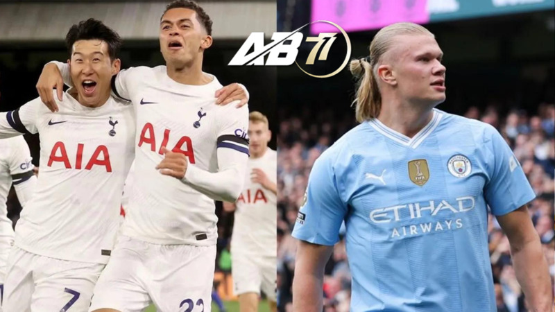 Cuộc đối đầu giữa Tottenham vs Man City