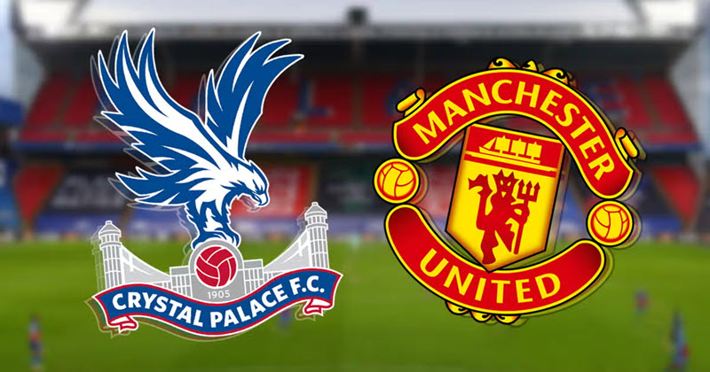 Soi kèo trận đấu Crystal Palace vs Manchester United